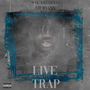 Live To Trap (Explicit)