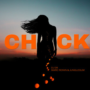 CHICK (Marc Ronin & Junglegum Remix)