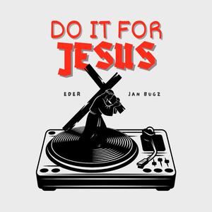 Do it for Jesus