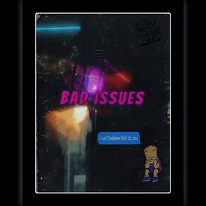 BAD ISSUES (Explicit)