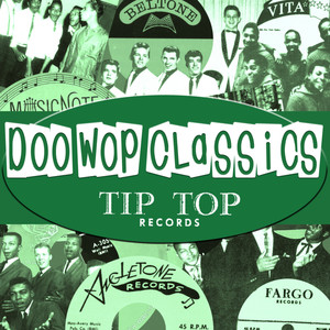 Doo-Wop Classics Vol. 1 (Tip Top Records)