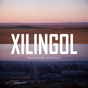 Beatsound - XILINGOL（锡林郭勒）