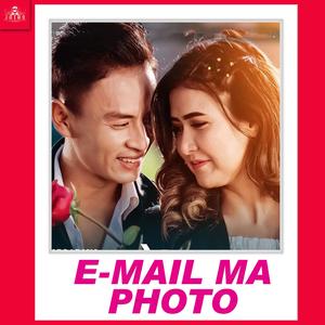 E Mail Ma Photo (feat. Nishan Bhattarai & Rachana Rimal)