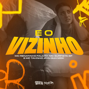 E o Vizinho (Explicit)