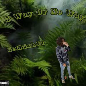 5 Way Or No Way (Explicit)