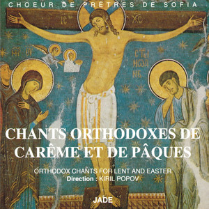 Chant orthodoxes de Carême et de Pâques