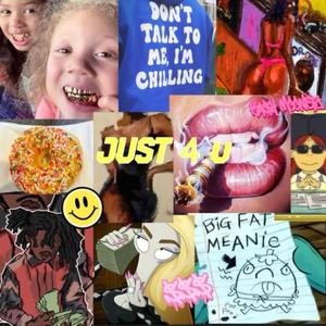 Just 4 U (Explicit)