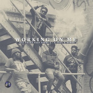 Working on Me (feat. Perry G, K Soul & Burke)