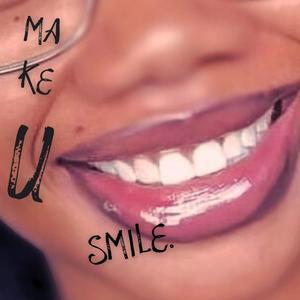 make u smile.