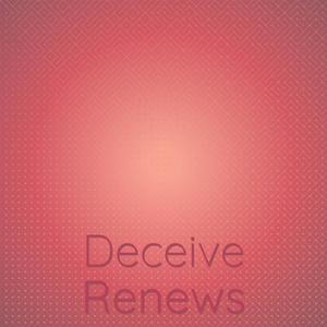 Deceive Renews