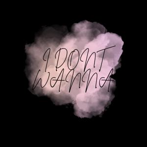 I dont wanna (feat. Megh & Veey)