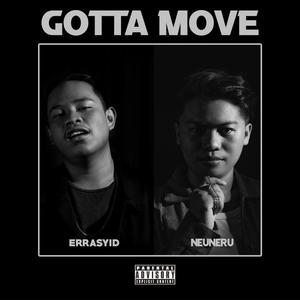 Gotta Move (feat. NEUNERU) [Explicit]