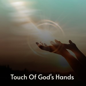 Touch of God's Hands (Explicit)