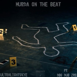Murda on the Beat (feat. DBG Dub Zr0|Explicit)