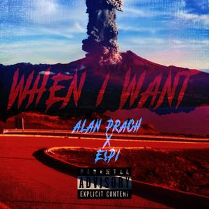 When I Want (feat. E$pI) (Explicit)