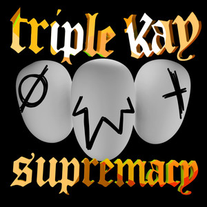 Triple Kay Supremacy (Explicit)