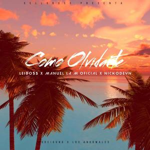 Cómo Olvidarte (feat. Manuel La M & Nickodeyn)