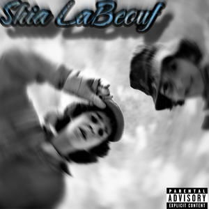 Shia LaBeouf (feat. 3LM Looney & fern) [Explicit]