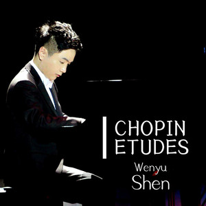 Wenyu Shen Plays Chopin Etudes