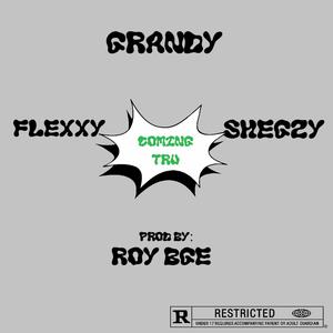 COMING TRU (feat. Flexxy, Shegzy prod. by Roy bge)