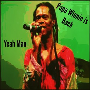 Papa Winnie Is Back (Yeah Man)