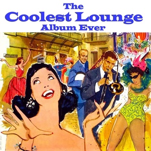 Coolest Lounge Album Ever - 120 Hip Hits