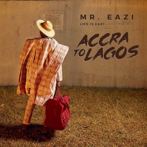 Life Is Eazi, Vol.1 - Accra To Lagos