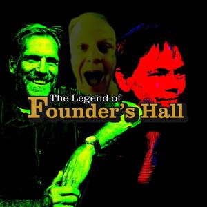 The Legend of Founder's Hall (Explicit)