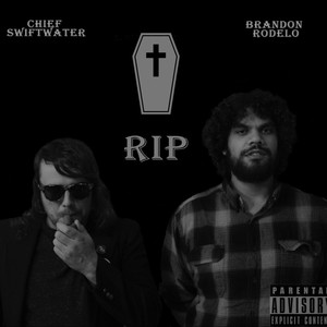 RIP(feat. Brandon Rodelo) (Explicit)