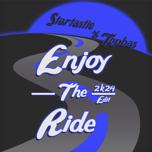 Enjoy the Ride (2k24 Edit)