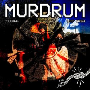 MURDRUM (feat. Pehlwaan) [Explicit]