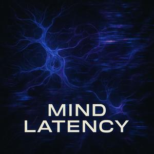 MindLatency