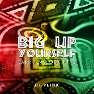 Big Up Yourself (Afro Melody, Pt. 1)