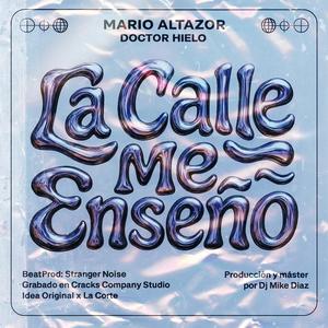 La Calle Me Enseñó (feat. Doctor Hielo) (Explicit)