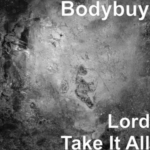 Lord Take It All (Explicit)