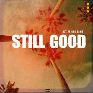 Still Good (feat. COE DIME) [Explicit]