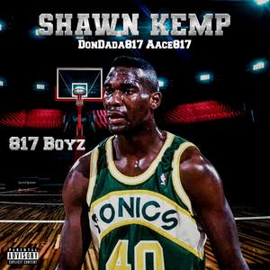 Shawn Kemp (feat. Aace817) (Explicit)