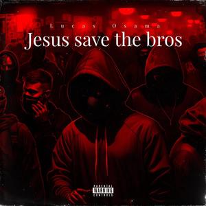 Save The Bro (Explicit)