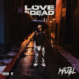 Love Is Dead (Explicit)