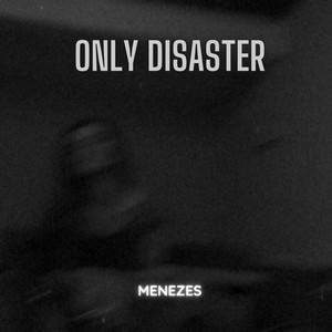 Only Disaster
