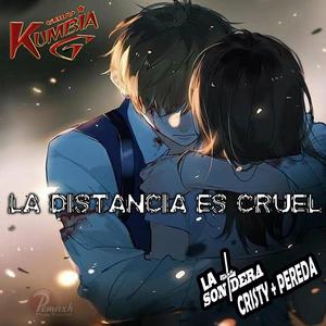 La Distancia Es Cruel (Remix)