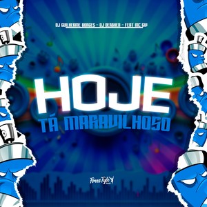 Hoje Tá Maravilhoso (Explicit)