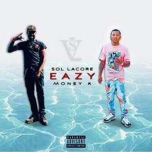 Eazy (feat. Money k) (Explicit)