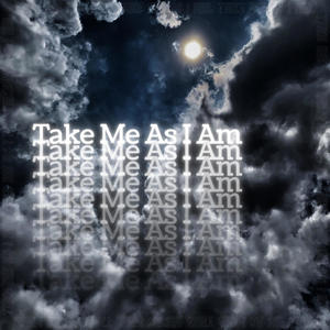 Take Me As I Am