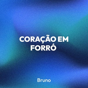 CORAÇÃO EM FORRÓ