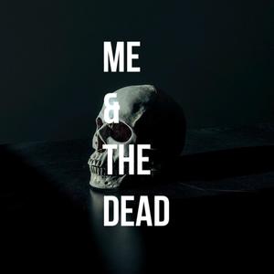 Me & The Dead (Explicit)