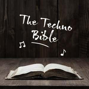 The Techno Bible (Explicit)