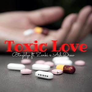 Toxic Love (feat. Zenki & Ashdrew) [Explicit]