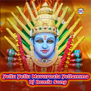 Yellu Yellu Mavuraala Yellamma (Dj Remix Song)