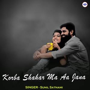 Korba Shahar Ma Aa Jana